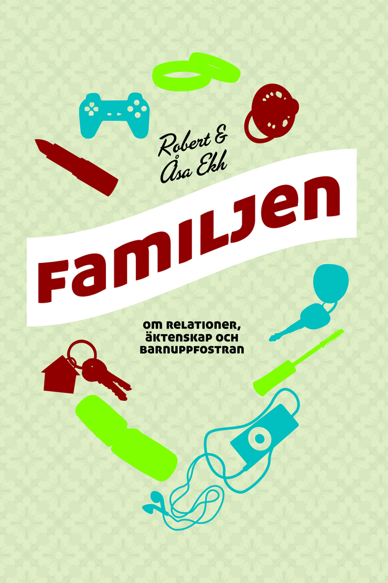 Robert Ekh, Åsa Ekh - Familjen - om relationer, äktenskap och barnuppfostran, Storpocket