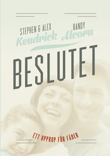 Stephen Kendrick, Alex Kendrick, Randy Alcorn - Beslutet : ett upprop för fäder, Häftad