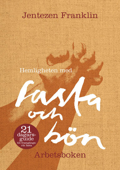 Jentezen Franklin - Hemligheten med fasta och bön - arbetsboken, Häftad