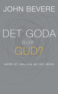 Det goda eller Gud? : varf�r det goda utan Gud inte r�cker