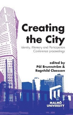 Creating the city : identity, memory and participation, Häftad
