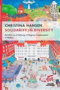 Solidarity in diversity : activism as a pathway of migrant emplacement in Malmö