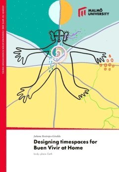 Juliana Restrepo - Designing timespaces for Buen Vivir at home : body-place-Earth, Häftad