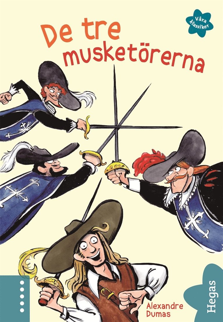 Alexandre Dumas, Wolfgang Knape - Våra klassiker 4: De tre musketörerna, E-bok