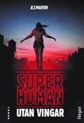 Superhuman 1: Utan vingar