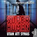 Superhuman 3: Utan att synas