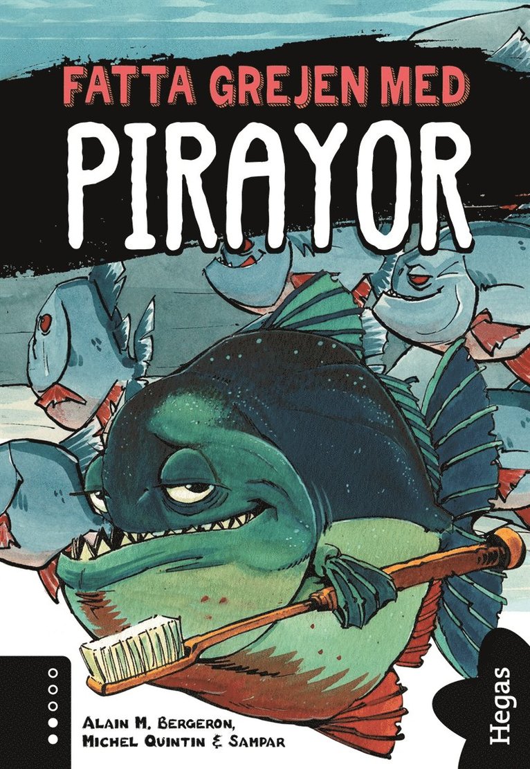 Alain M. Bergeron, Michel Quintin, Samuel Parent, Sampar, - Fatta grejen med Pirayor, E-bok