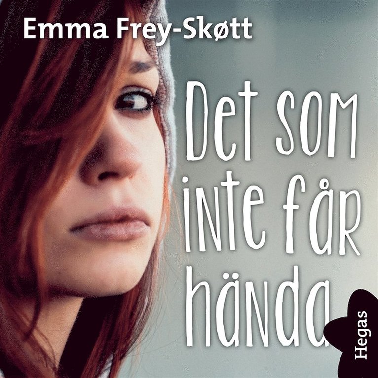Emma Frey-Skøtt - Det som inte får hända, Ljudbok