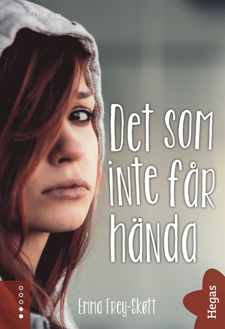Emma Frey-Skøtt - Det som inte får hända, E-bok