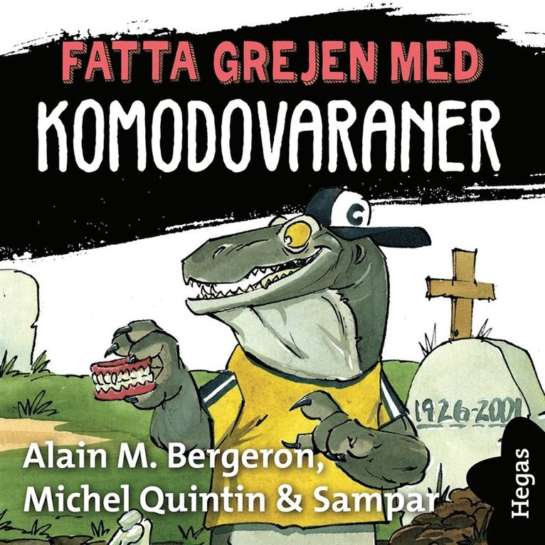 Alain M. Bergeron, Michel Quintin - Fatta grejen med Komodovaraner, Ljudbok
