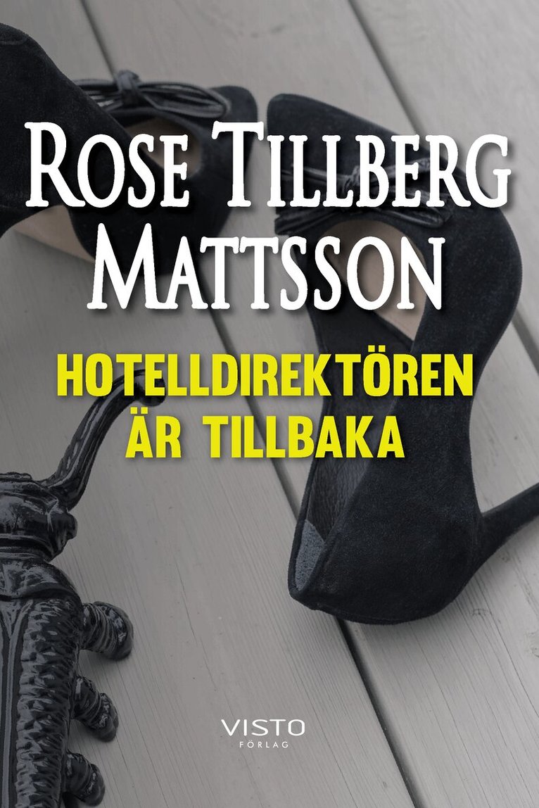 Rose Tillberg Mattsson - Hotelldirektören är tillbaka, Inbunden