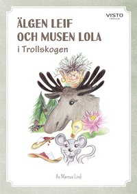 lgen Leif och Musen Lola i Trollskogen