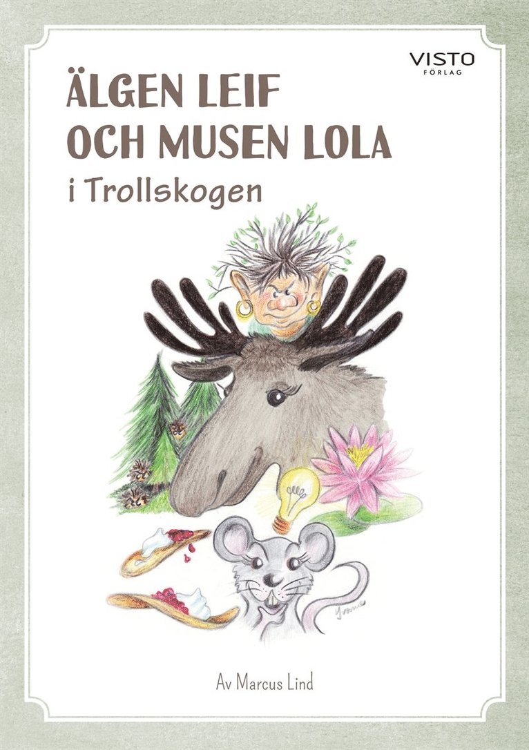 Marcus Lind - Älgen Leif och Musen Lola i Trollskogen, E-bok