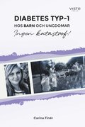 Diabetes typ-1 : hos barn och ungdomar - Ingen katastrof!