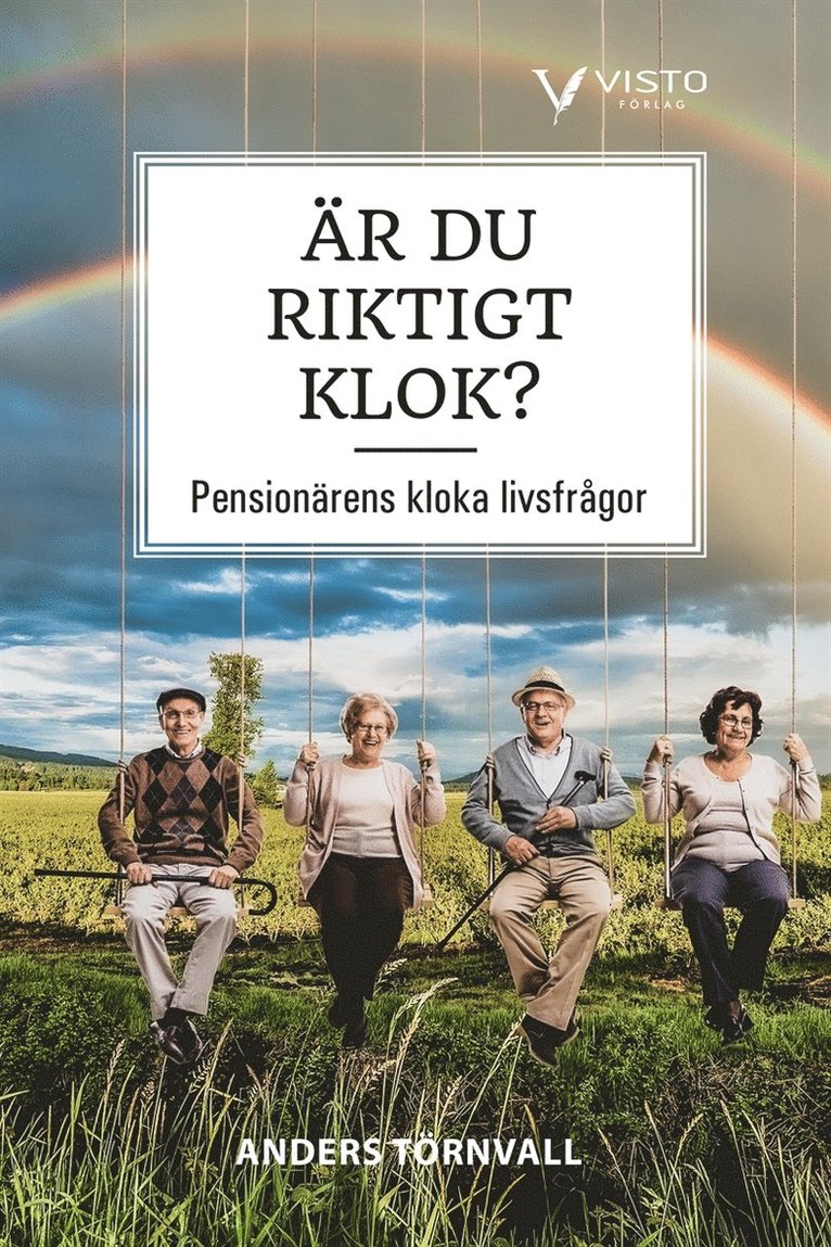 Anders Törnvall - Är du riktigt klok? Pensionärens kloka livsfrågor, E-bok