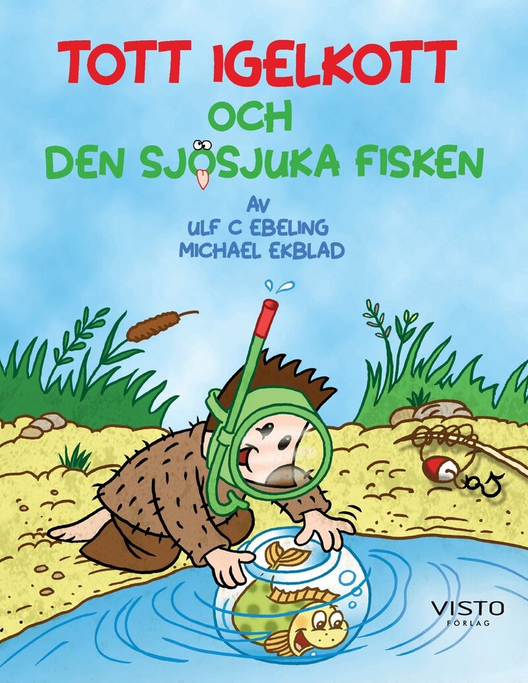Ulf C. Ebeling, Michael Ekblad - Tott Igelkott och den sjösjuka fisken, Inbunden