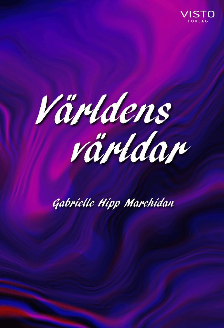 Gabrielle Hipp Marchidan - Världens världar, Inbunden