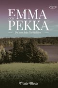 Emma och Pekka : de kom frn Tornedalen