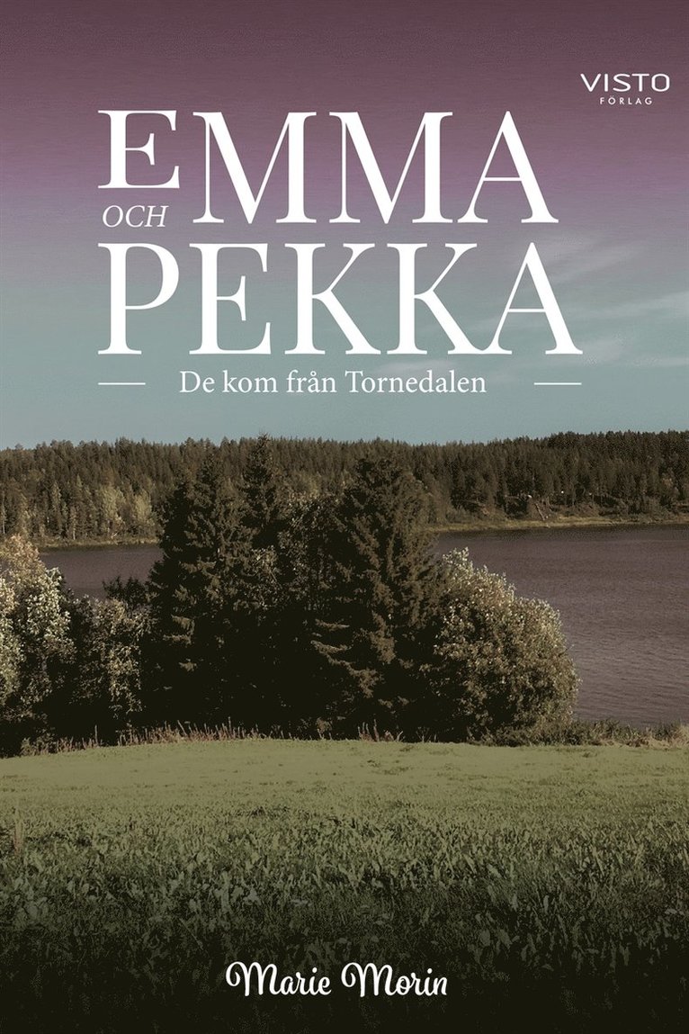 Marie Morin - Emma och Pekka - De kom från Tornedalen, E-bok