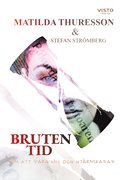 Bruten tid : om att vara ung och hjärnskadad