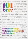 101 brev : skrivna av unga. Till en som överlevde Förintelsen