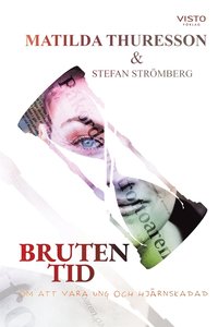 Bruten tid, om att vara ung och hj�rnskadad