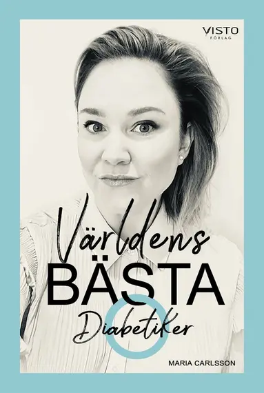 Maria Carlsson - Världens bästa diabetiker, E-bok