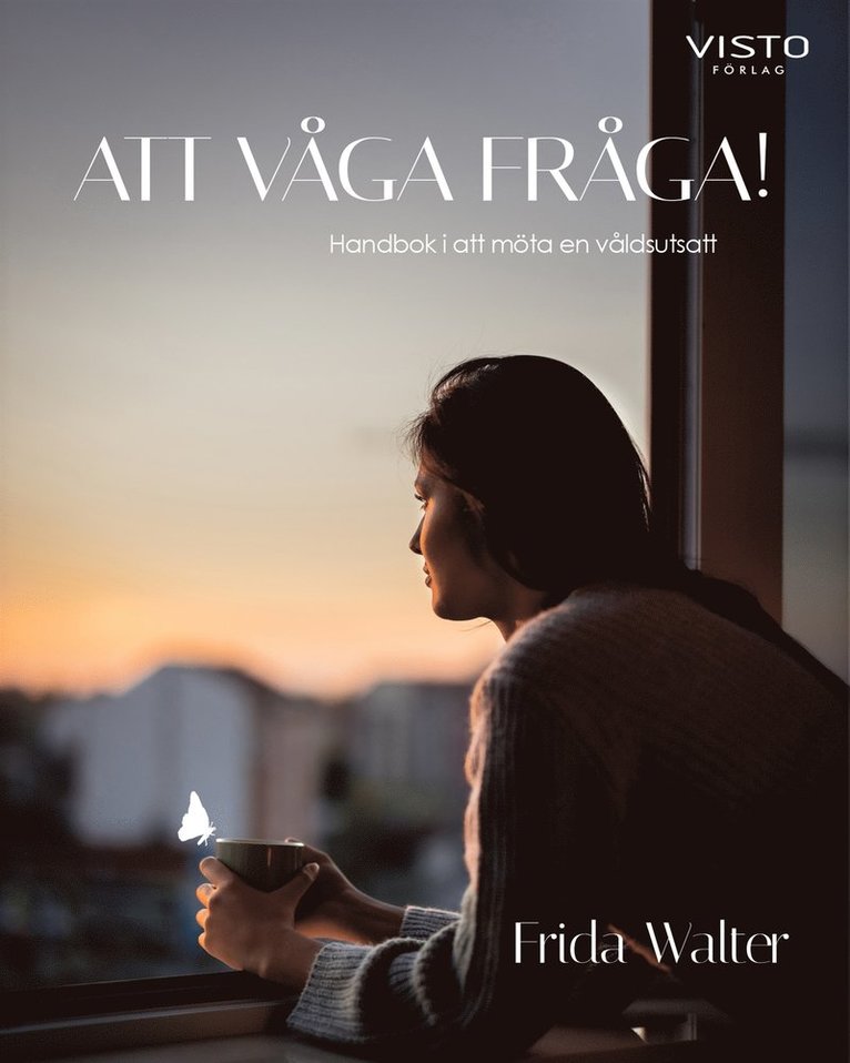 Frida Walter - Att våga fråga! Handbok i att möta en våldsutsatt, E-bok