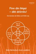 Finn din ikigai : ditt drmliv!