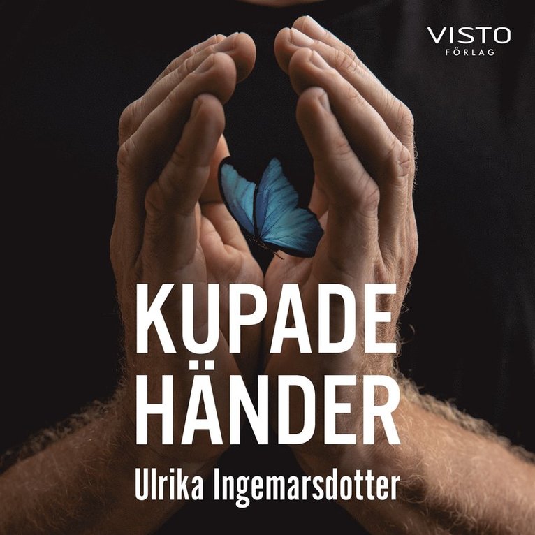 Ulrika Ingemarsdotter - Kupade händer, Ljudbok