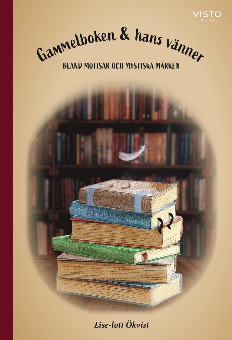 Lise-lott Ökvist - Gammelboken & hans vänner : bland motisar och mystiska märken, E-bok