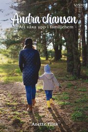 Andra chansen : Att växa upp i familjehem