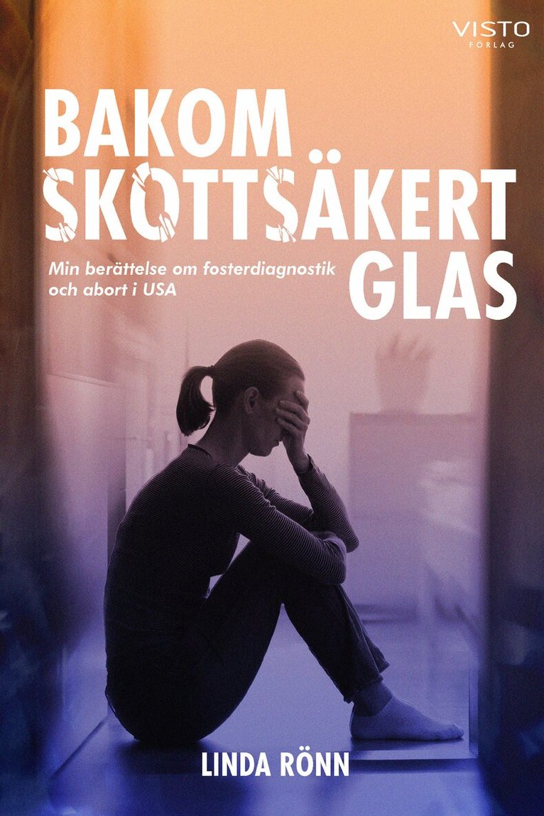 Linda Rönn - Bakom skottsäkert glas, Inbunden