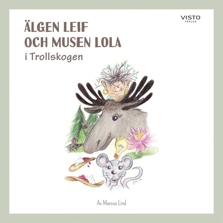 Marcus Lind - Älgen Leif och musen Lola i Trollskogen, Ljudbok