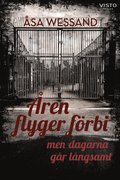 ren flyger frbi men dagarna gr lngsamt