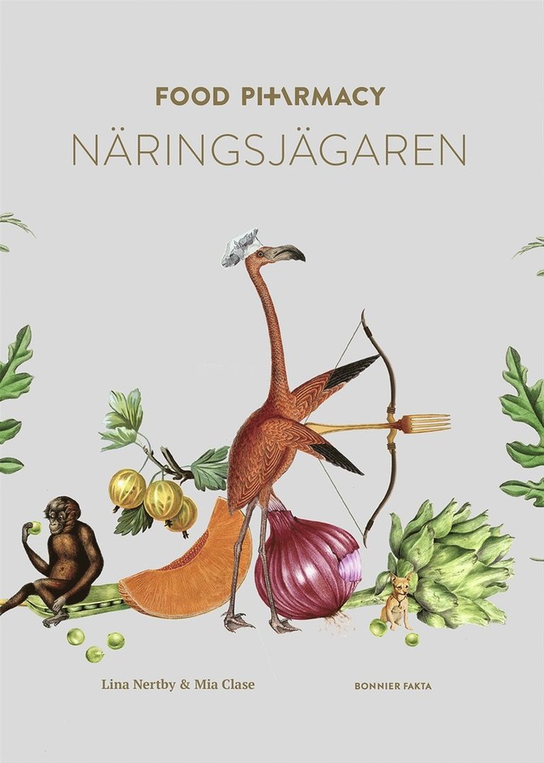Lina Nertby Aurell, Mia Clase - Food Pharmacy - näringsjägaren : en berättelse om hur du curlar planeten och din hälsa genom att ta näringsjägarexamen, E-bok