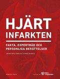 Hjrtinfarkten : fakta, expertrd och personliga berttelser