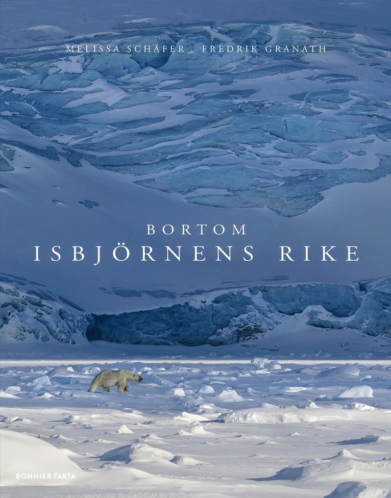 Fredrik Granath, Melissa Schäfer - Bortom isbjörnens rike, E-bok