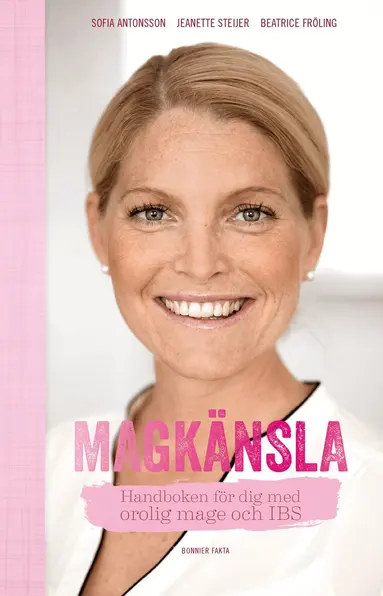 Sofia Antonsson, Jeanette Steijer, Beatrice Fröling - Magkänsla : handboken för dig med orolig mage och IBS, E-bok