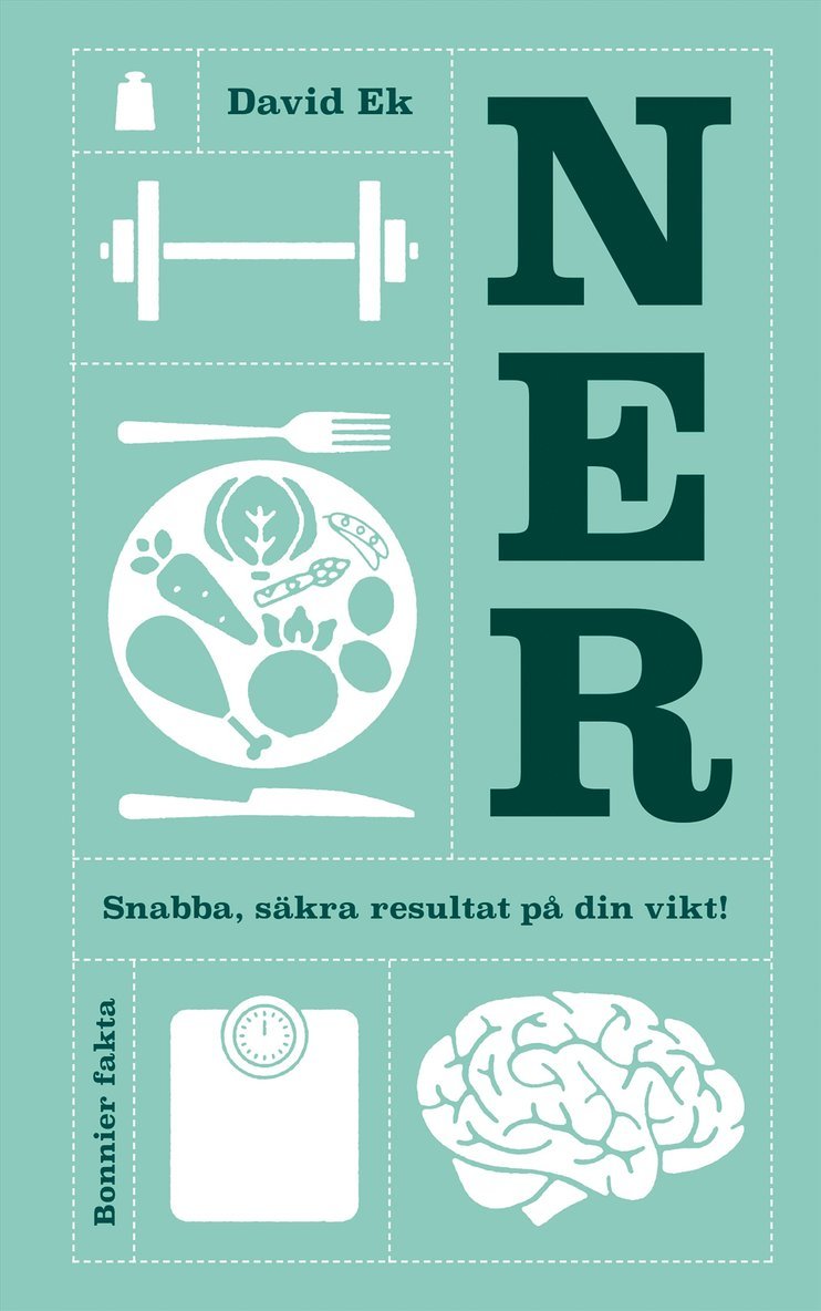David Ek - Ner : snabba, säkra resultat på din vikt!, E-bok