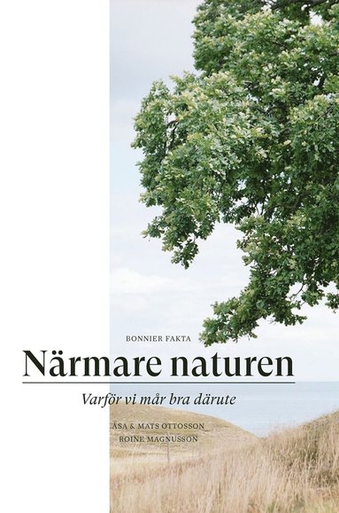 Åsa Ottosson, Mats Ottosson - Närmare naturen : vetenskap och vetskap om varför vi mår bra därute, Inbunden