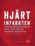 Hjrtinfarkten : fakta, expertrd och personliga berttelser