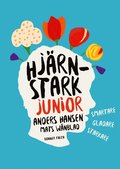 Hjrnstark junior : Smartare, gladare, starkare