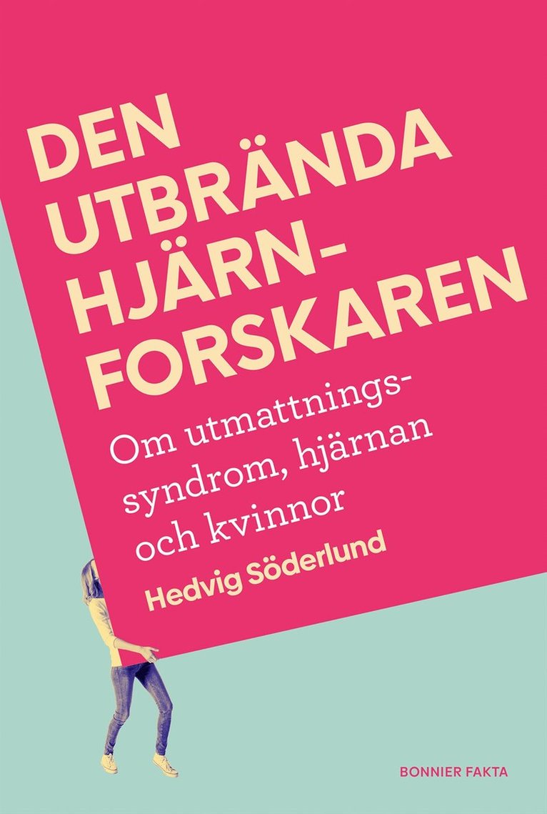 Hedvig Söderlund - Den utbrända hjärnforskaren : personliga erfarenheter, fakta och vägen till läkning, E-bok