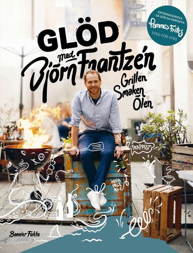Björn Frantzén - Glöd med Björn Frantzén : grillen, smaken, ölen, Häftad