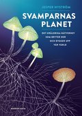 Svamparnas planet : det ur�ldriga n�tverket som bryter ner och bygger upp v�r v�rld
