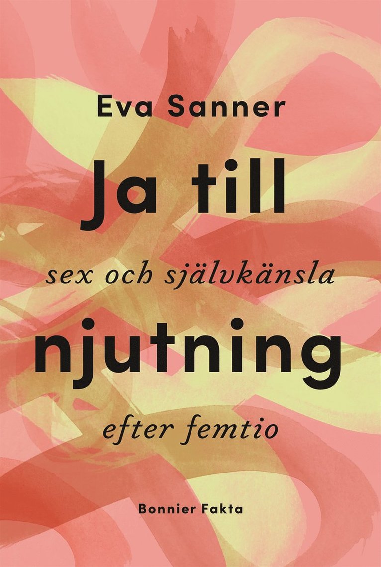 Eva Sanner - Ja till njutning : sex och självkänsla efter femtio, E-bok
