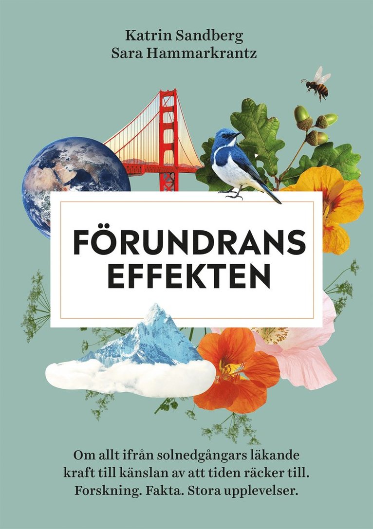 Sara Hammarkrantz, Katrin Sandberg - Förundranseffekten : om allt ifrån solnedgångars läkande kraft till känslan av att tiden räcker till - forskning, fakta och stora upplevelser, E-bok