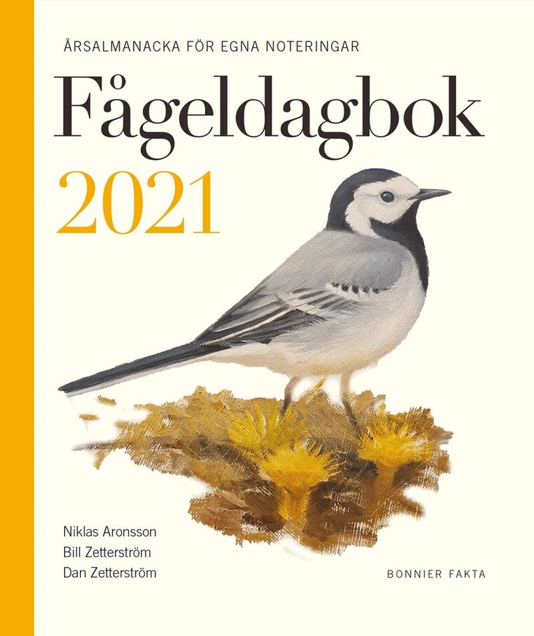 Niklas Aronsson, Bill Zetterström, Dan Zetterström - Fågeldagbok 2021 : årsalmanacka för egna noteringar, Inbunden
