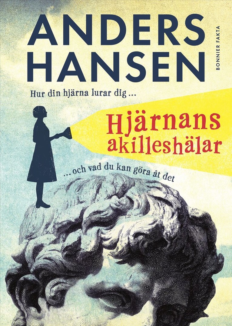 Anders Hansen - Hjärnans akilleshälar : hur din hjärna lurar dig, och vad du kan göra åt det, E-bok